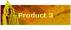 Product 3